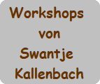 Workshops von Swantje Kallenbach